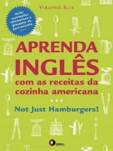 Aprenda Ingles com as Receitas da Cozinha Americana - Not Just Hamburgers!