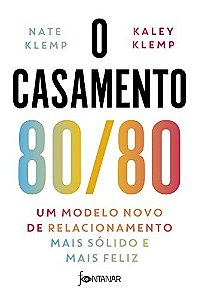 Casamento 80/80, O: Um Modelo Novo de Relacionamento Mais Solido e Mais Fel