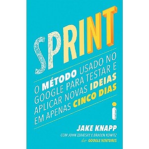 Sprint - o Metodo Usado no Google para Testar e Aplicar Novas Ideias em ape