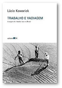 Trabalho e Vadiagem: a Origem do Trabalho Livre no Brasil