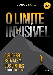 Limite Invisivel, O: o Sucesso Esta Alem dos Limites