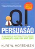 Qi de Persuasao - Dez Habilidades Que Voce Precisa Ter para Conseguir Exata