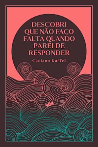 Descobri Que Não Faço Falta Quando Parei de Responder