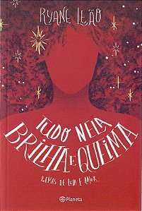Tudo Nela Brilha e Queima - Poemas de Luta e Amor