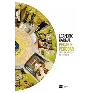 Pecar e Perdoar - Deus e o Homem na Historia