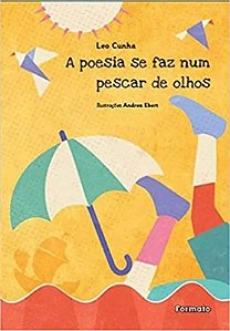 Poesia se Faz Num Pescar de Olhos, A