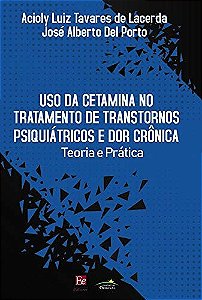 Uso da Cetamina no Tratamento de Transtornos Psiquiatricos e Dor Cronica: T