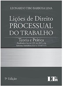 Licoes de Direito Processual do Trabalho - Teoria e Pratica Atualizada a Lu
