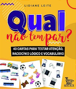 Qual Nao Tem par : 40 Cartas para Testar Atencao, Raciocinio Logico e Vocab