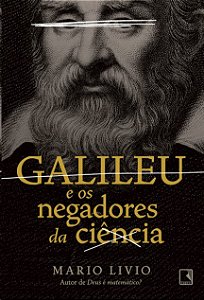 Galileu e os Negadores da Ciencia