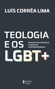 Teologia e os Lgbt +: Perspectiva Historica e Desafios Contemporaneos