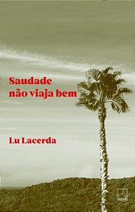 Saudade Nao Viaja Bem