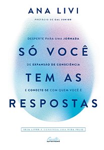 Só Você Tem as Respostas - Desperte para Uma Jornada de Expansão de Consciê