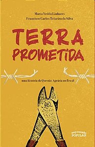 Terra Prometida: Um a Historia da Questao Agraria no Brasil