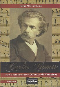 Carlos Gomes: Sou e Sempre Serei o Tonico de Campinas - Vol.1
