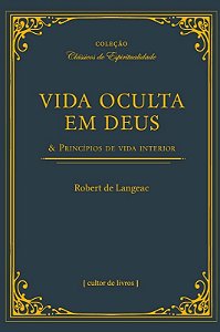 Vida Oculta em Deus & Principios de Vida Interior