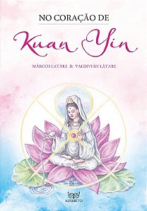 No Coracao de Kuan Yin