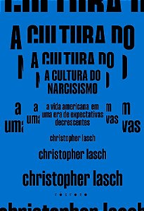 Cultura do Narcisismo, a - Uma era de Expectativas Decrescentes