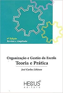 Organizacao e Gestao da Escola: Teoria e Pratica