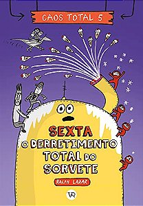 Caos Total 5: Sexta - o Derretimento Total do Sorvete