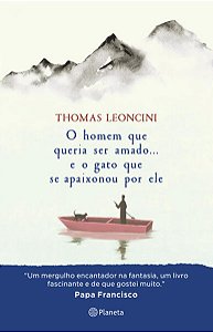 Homem Que Queria Ser Amado... e o Gato Que se Apaixonou por Ele, O