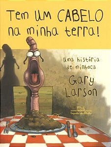 Tem Um Cabelo na Minha Terra! - Uma Historia de Minhoca