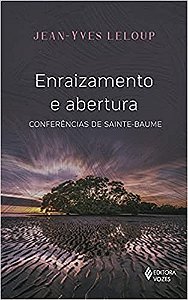 Enraizamento e Abertura - Conferencias de Sainte-baume