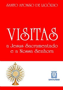 Visitas a Jesus Sacramentado e a Nossa Senhora