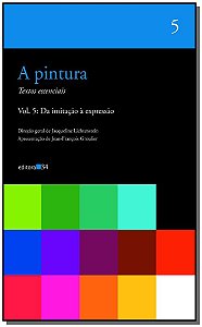 Pintura, a V.5: Textos Essenciais: da Imitacao a Expressao