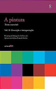 Pintura, A: Textos Essenciais: Descricao e Interpretacao: Volume 8