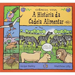 Historia da Cadeia Alimentar, a - Col. Ciencia Viva