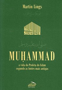 Muhammad: a Vida do Profeta do Islam Segundo as Fontes Mais Antigas