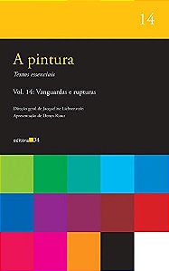 Pintura, a - Vanguardas e Rupturas - Vol. 14