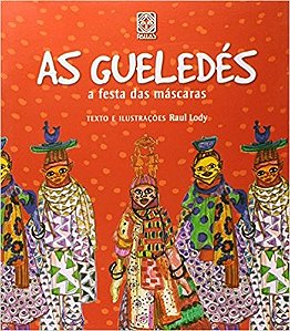 Gueledes, as - a Festa das Mascaras