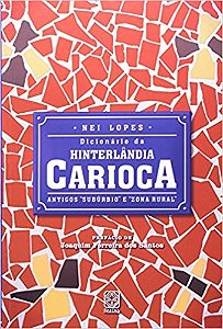 Dicionario da Hinterlandia Carioca - Antigos Suburbio e Zona Rural