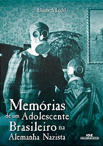Memorias de Um Adolescente Brasileiro na Alemanha Nazista