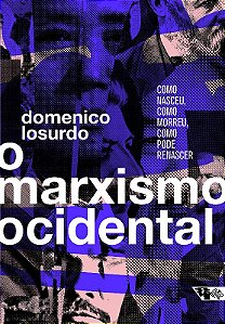 Marxismo Ocidental, o - Como Nasceu, Como Morreu, Como Pode Renascer