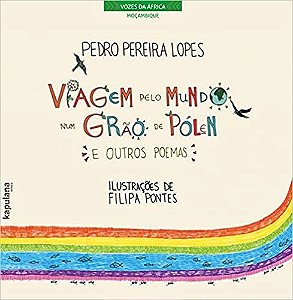 Viagem Pelo Mundo Num Grao de Polen e Outros Poemas
