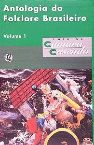 Antologia do Folclore Brasileiro - Vol. 1