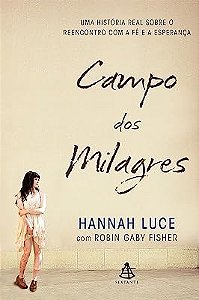 Campo dos Milagres - Uma Historia Real sobre o Reencontro com a Fe e a Espe