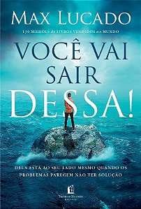 Voce Vai Sair Dessa!: Deus Esta ao Seu Lado Mesmo Quando os Problemas Parec