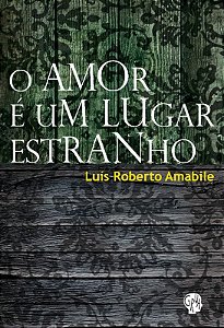 Amor e Um Lugar Estranho, O