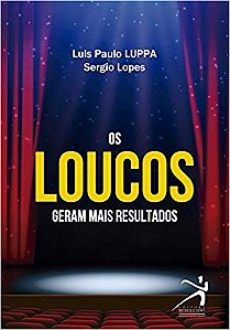 Loucos Geram Mais Resultados, os