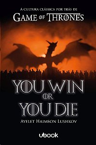 You Win or You Die: Cultura Class. por Tras de Got