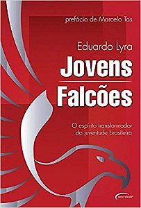 Jovens Falcoes - o Espirito Transformador da Juventude Brasileira