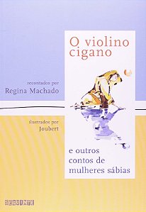 Violino Cigano, o - e Outros Contos de Mulheres Sabias