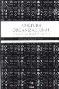 Cultura Organizacional: o Caso do Banco Brc S/a
