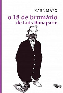 18 de Brumario de Luis Bonaparte, o - Col.marx e Engels, Vol.10