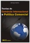 Teorias do Comercio Internacional e Politica Comercial