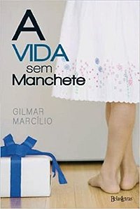 Vida sem Manchete, A